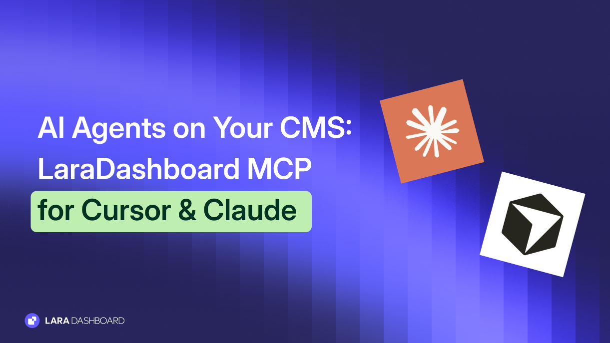 AI Agents on Your CMS: LaraDashboard MCP for Cursor and Claude