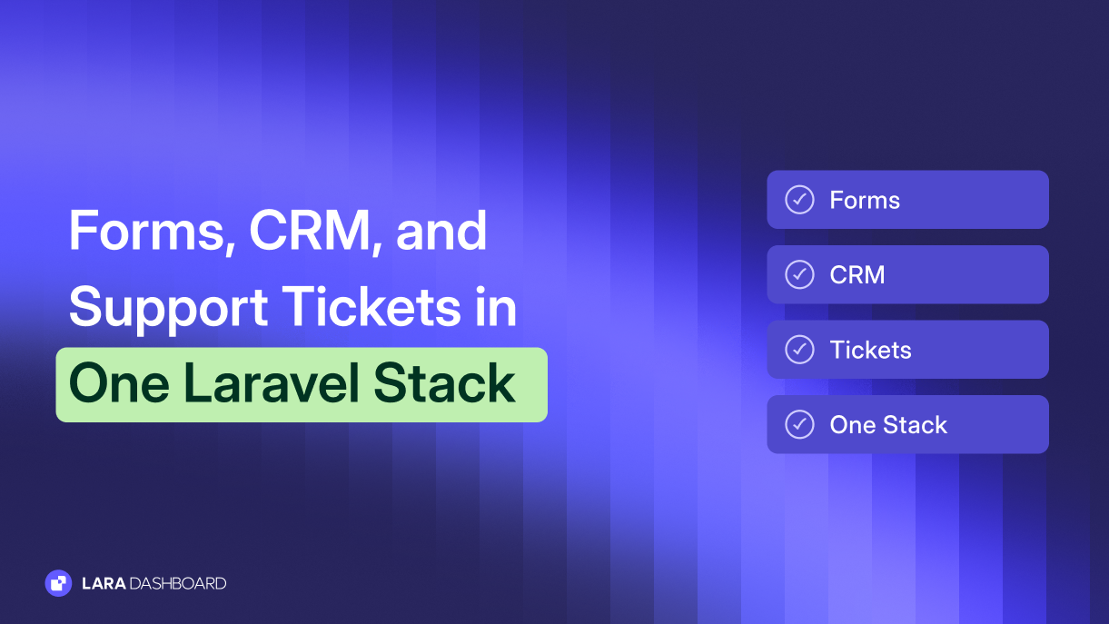 Forms, CRM, and Support Tickets in One Laravel Stack