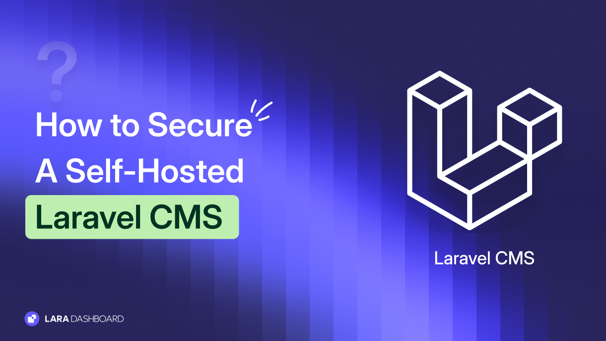 How to Secure a Self-Hosted Laravel CMS