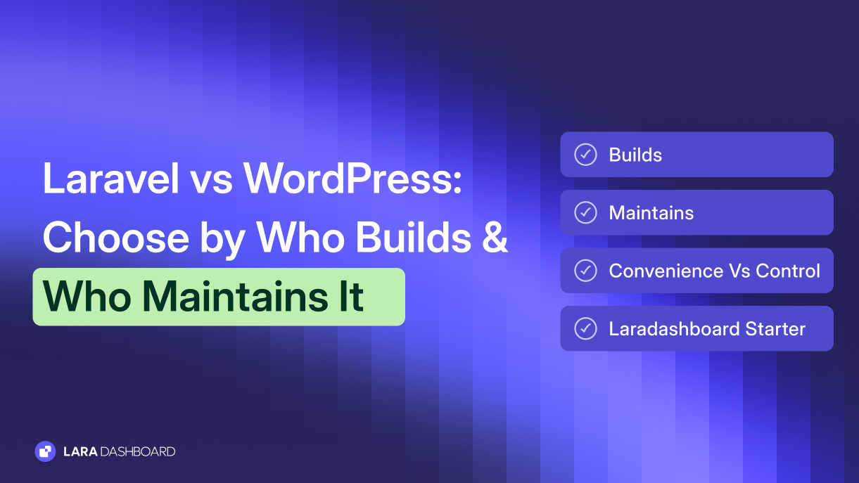 Laravel vs WordPress: Choose by Who Builds and Who Maintains It