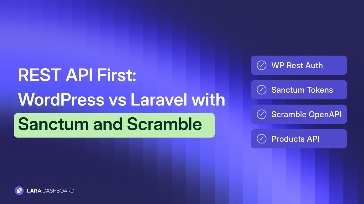 REST API First: WordPress vs Laravel with Sanctum and Scramble