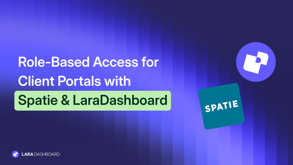 Role-Based Access for Client Portals with Spatie and LaraDashboard