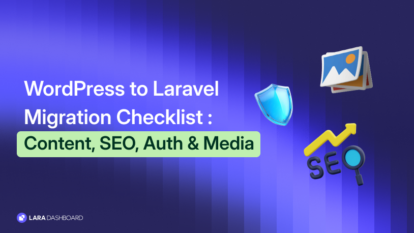 WordPress to Laravel Migration Checklist: Content, SEO, Auth, and Media